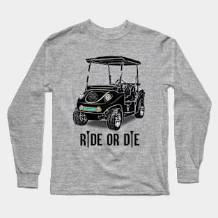 Ride or Die Golf Long Sleeve T-Shirt